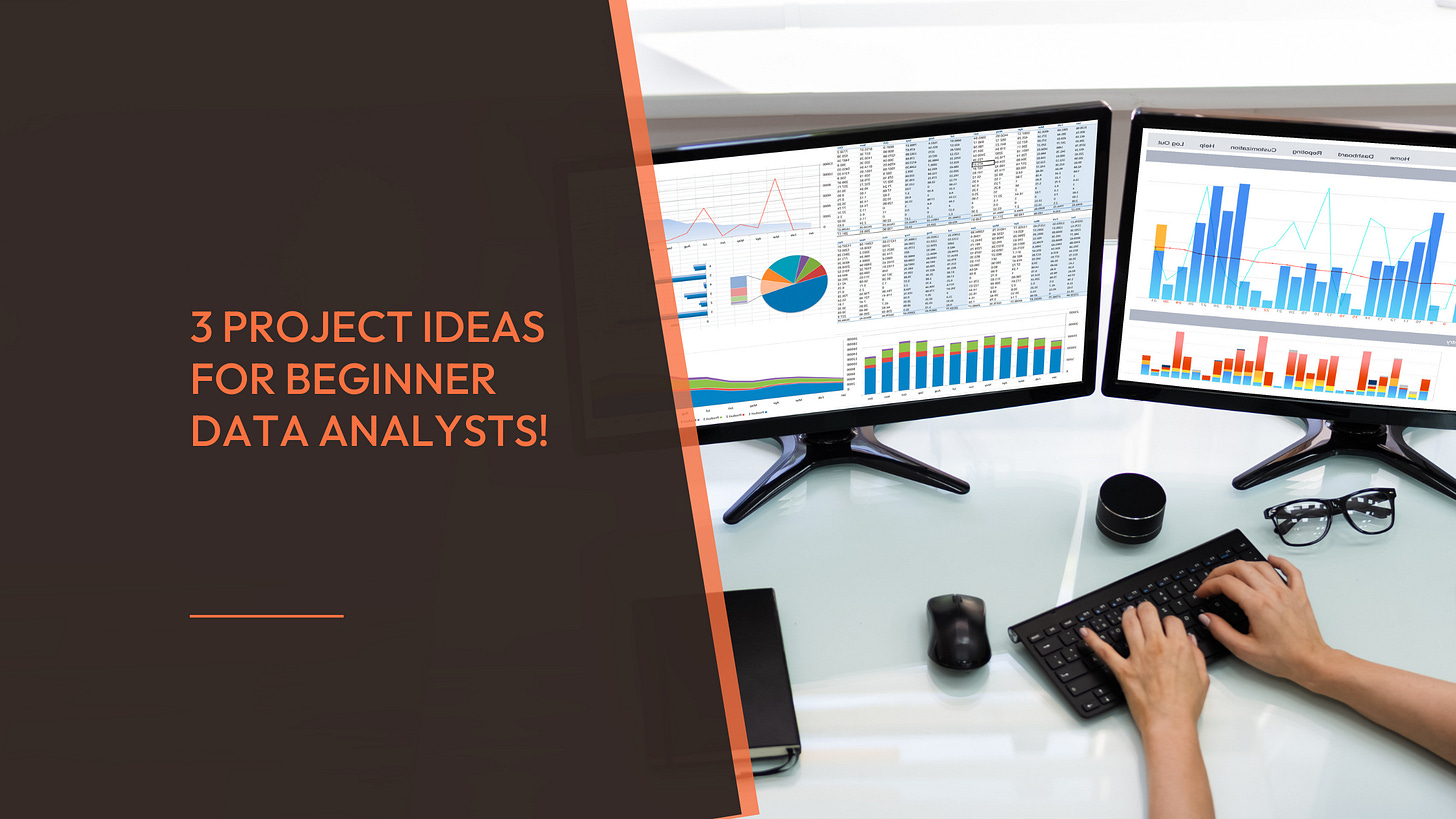 3 Project Ideas for Beginner Data Analysts!