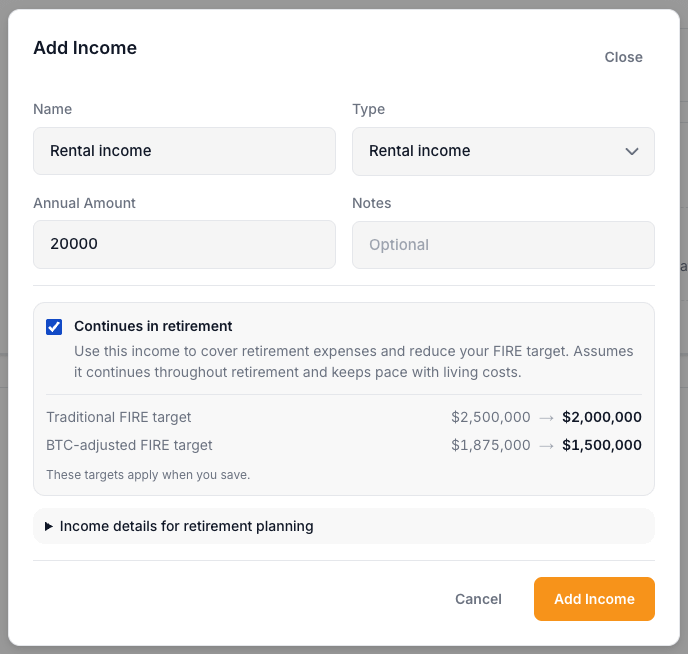 The Compass income editor with $20,000 of annual rental income marked as continuing in retirement, reducing the Traditional FIRE target from $2.5 million to $2 million. The Compass income editor with $20,000 of annual rental income marked as continuing in retirement, reducing the Traditional FIRE target from $2.5 million to $2 million.