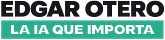 LA IA QUE IMPORTA por Edgar Otero