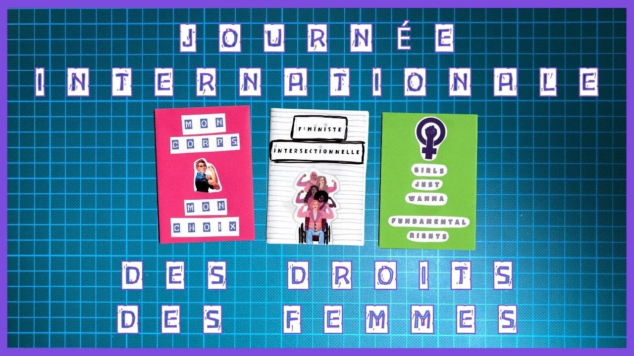 Miniature de la session Youtube : on y voit 3 mini zines traitant du féminisme et le texte : Journée Internationale des Droits des Femmes.