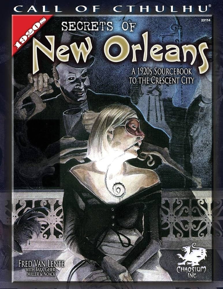 Secrets of New Orleans: A 1920s Sourcebook to the Crescent City (Call of Cthulhu roleplaying): Fred Van Lente, Earl Geier, M. Wayne Miller, Scott Baxa: 9781568823027: Books - Amazon.ca Secrets of New Orleans: A 1920s Sourcebook to the Crescent City (Call of Cthulhu roleplaying): Fred Van Lente, Earl Geier, M. Wayne Miller, Scott Baxa: 9781568823027: Books - Amazon.ca