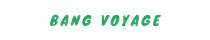 Bang Voyage