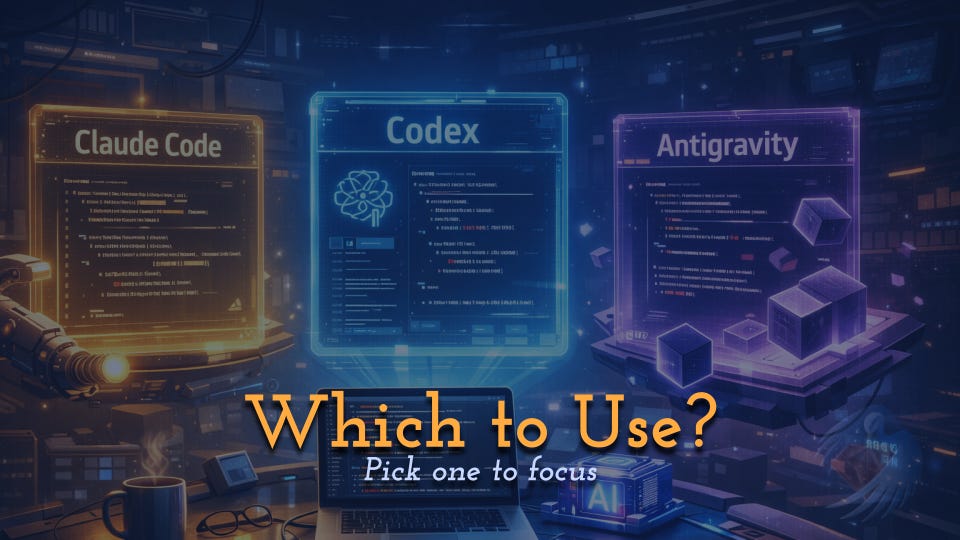 Claude Code, Codex, Antigravity — Which To Use?