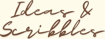 Ideas & Scribbles