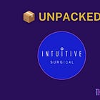 π¦ Unpacked #15: Intuitive Surgical