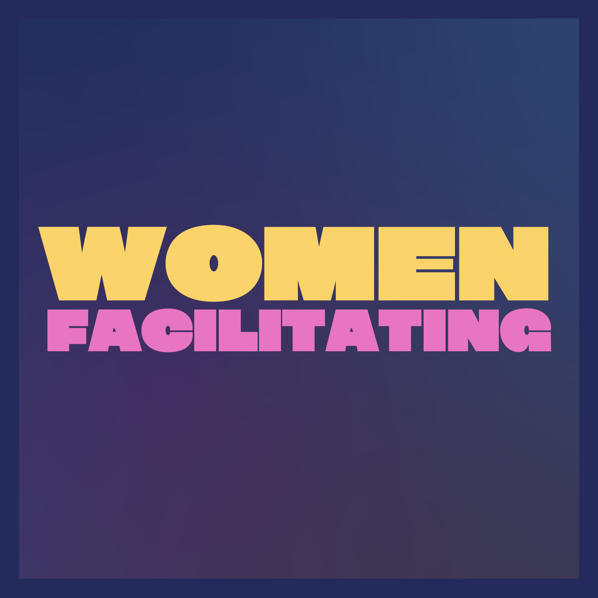 Women Facilitating