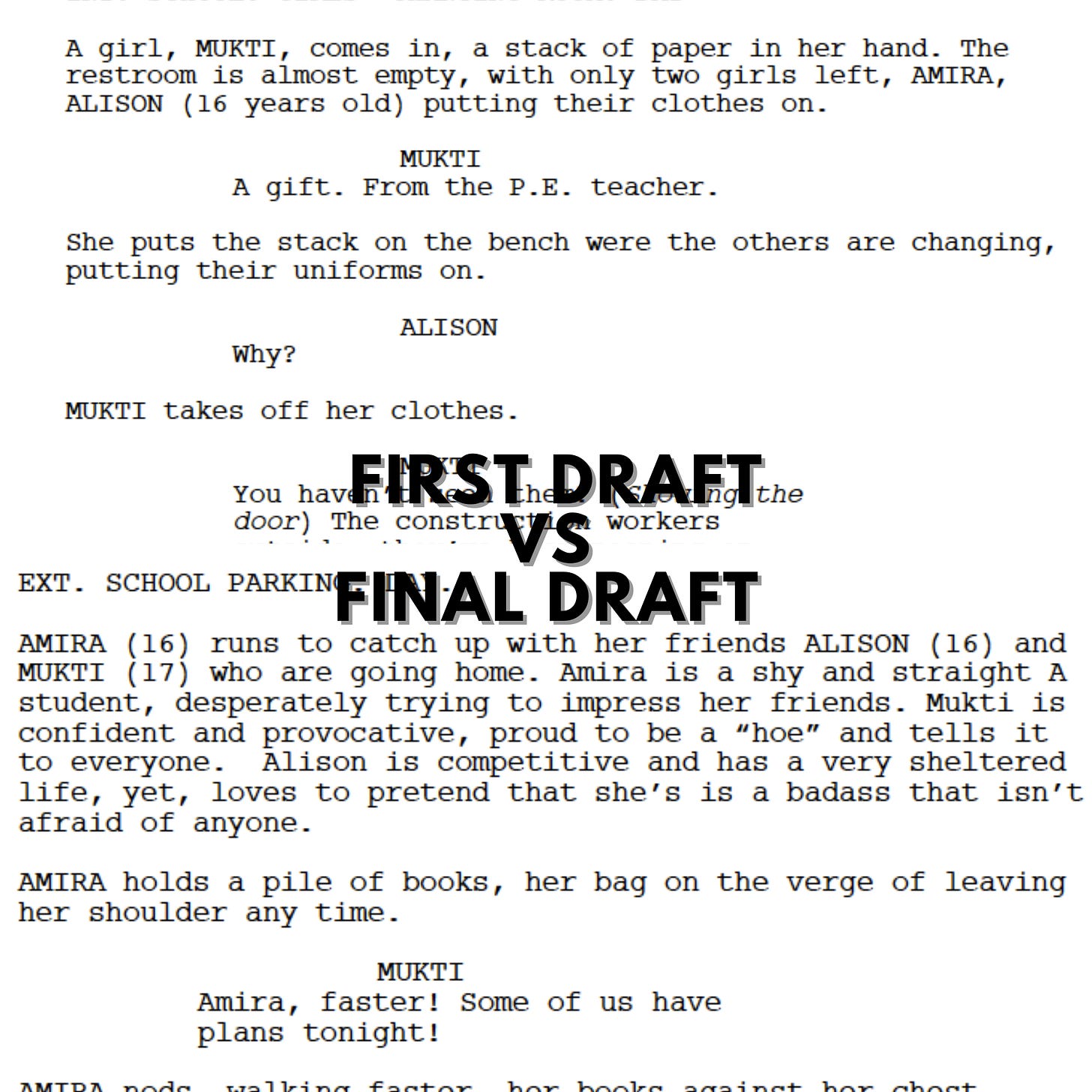 A side by side comparison of the first draft of a script versus it's last draft