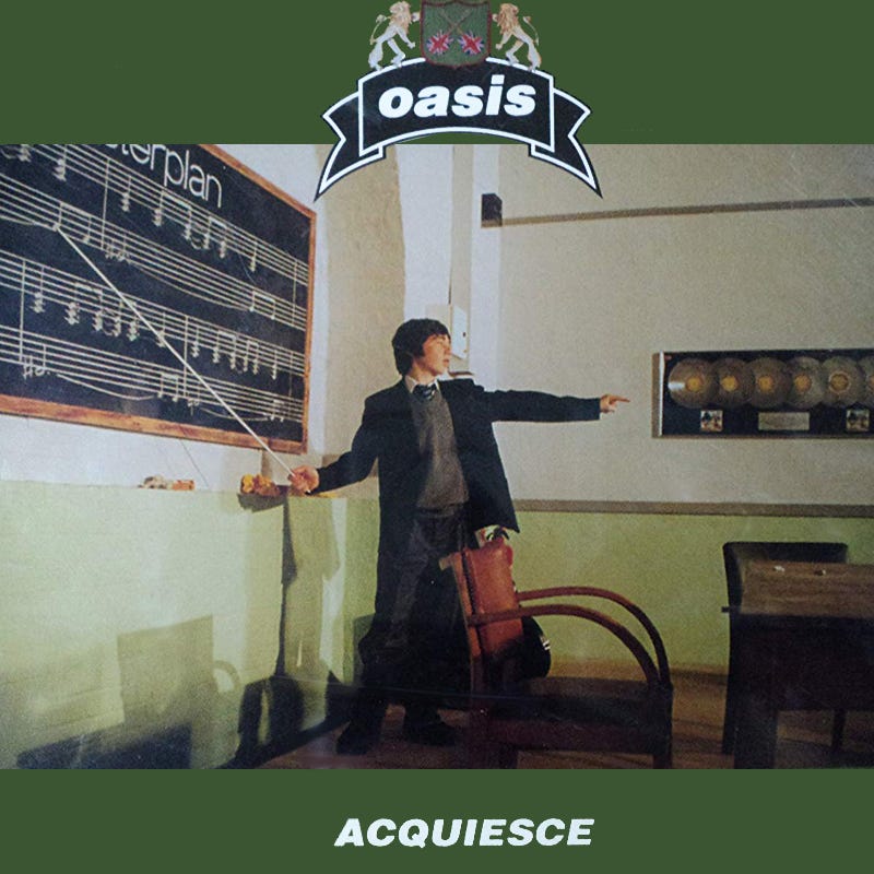 Albums That Should Exist: Oasis - Acquiesce - Non-Album Tracks (1995)