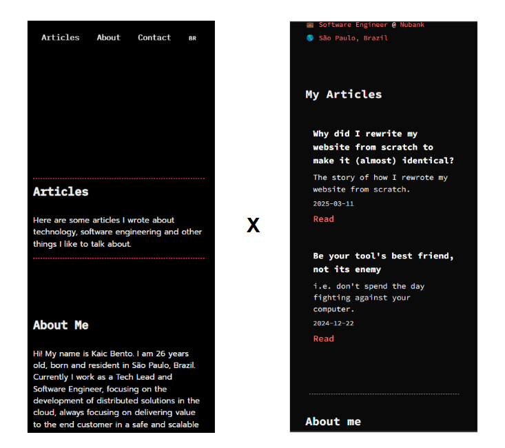 A side-by-side comparison of a portfolio website before and after redesign, separated by an "X". The left side shows the older version with basic navigation and sections for "Articles" and "About Me" with generic text. The right side displays the redesigned version with improved typography, formatting, and specific article listings including "Why did I rewrite my website from scratch to make it (almost) identical?" and "Be your tool's best friend, not its enemy", each with dates and "Read" links. Both versions feature a dark theme with white and red text. A side-by-side comparison of a portfolio website before and after redesign, separated by an "X". The left side shows the older version with basic navigation and sections for "Articles" and "About Me" with generic text. The right side displays the redesigned version with improved typography, formatting, and specific article listings including "Why did I rewrite my website from scratch to make it (almost) identical?" and "Be your tool's best friend, not its enemy", each with dates and "Read" links. Both versions feature a dark theme with white and red text.