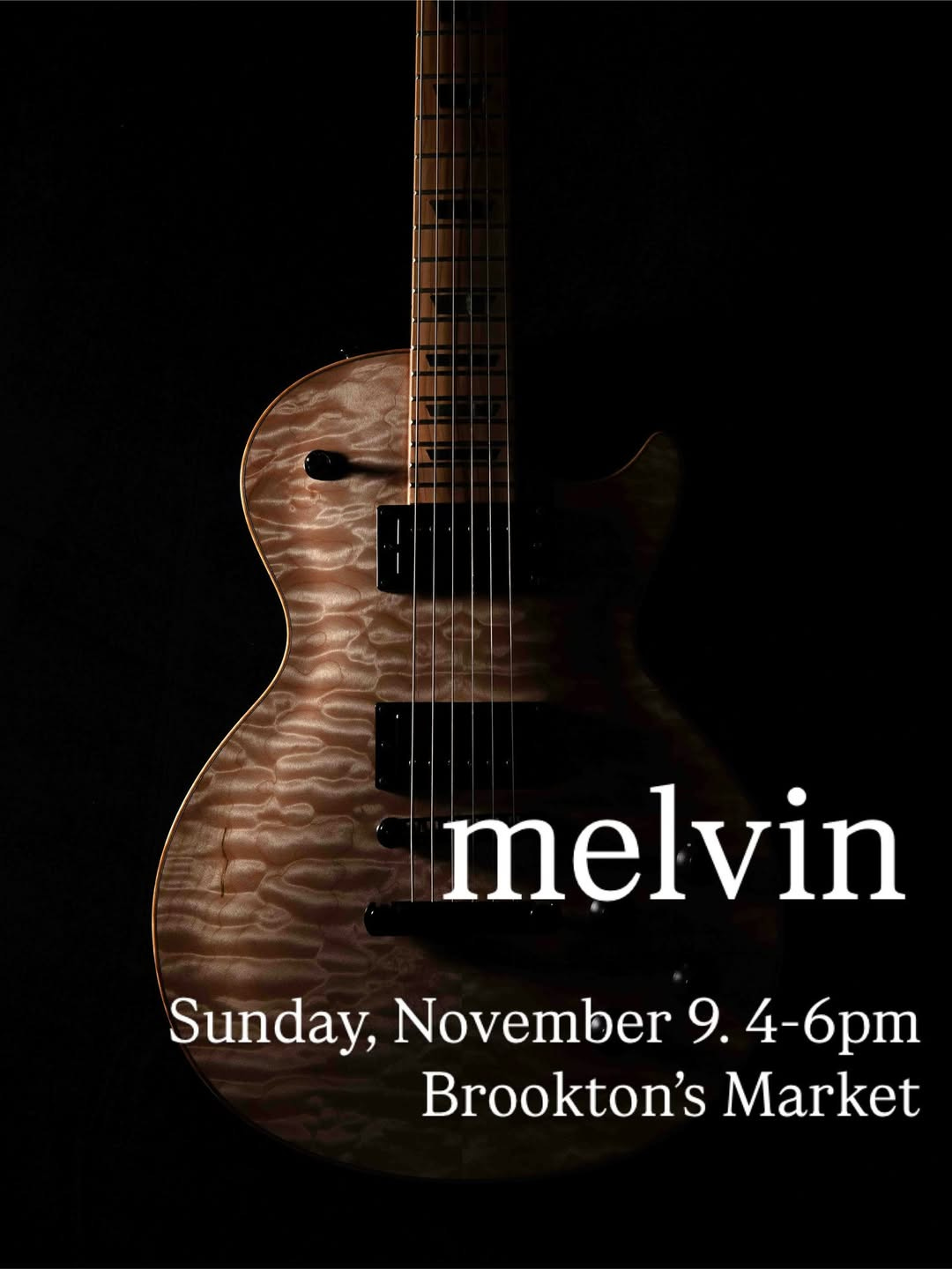 May be an image of guitar and text that says 'melvin Sunday, November 9.4 9. 4-6pm Brookton's Market'