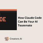How Claude Code Can Be Your AI Teammate 