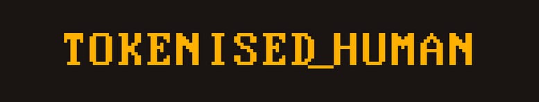 Tokenised Human