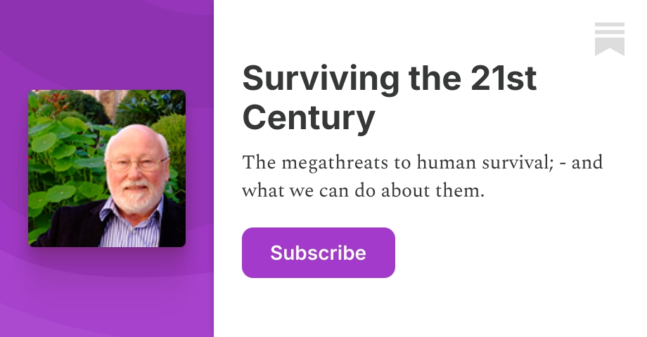 Surviving the 21st Century | Julian Cribb | Substack