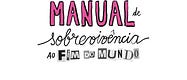 Manual de sobrevivência ao Fim do Mundo