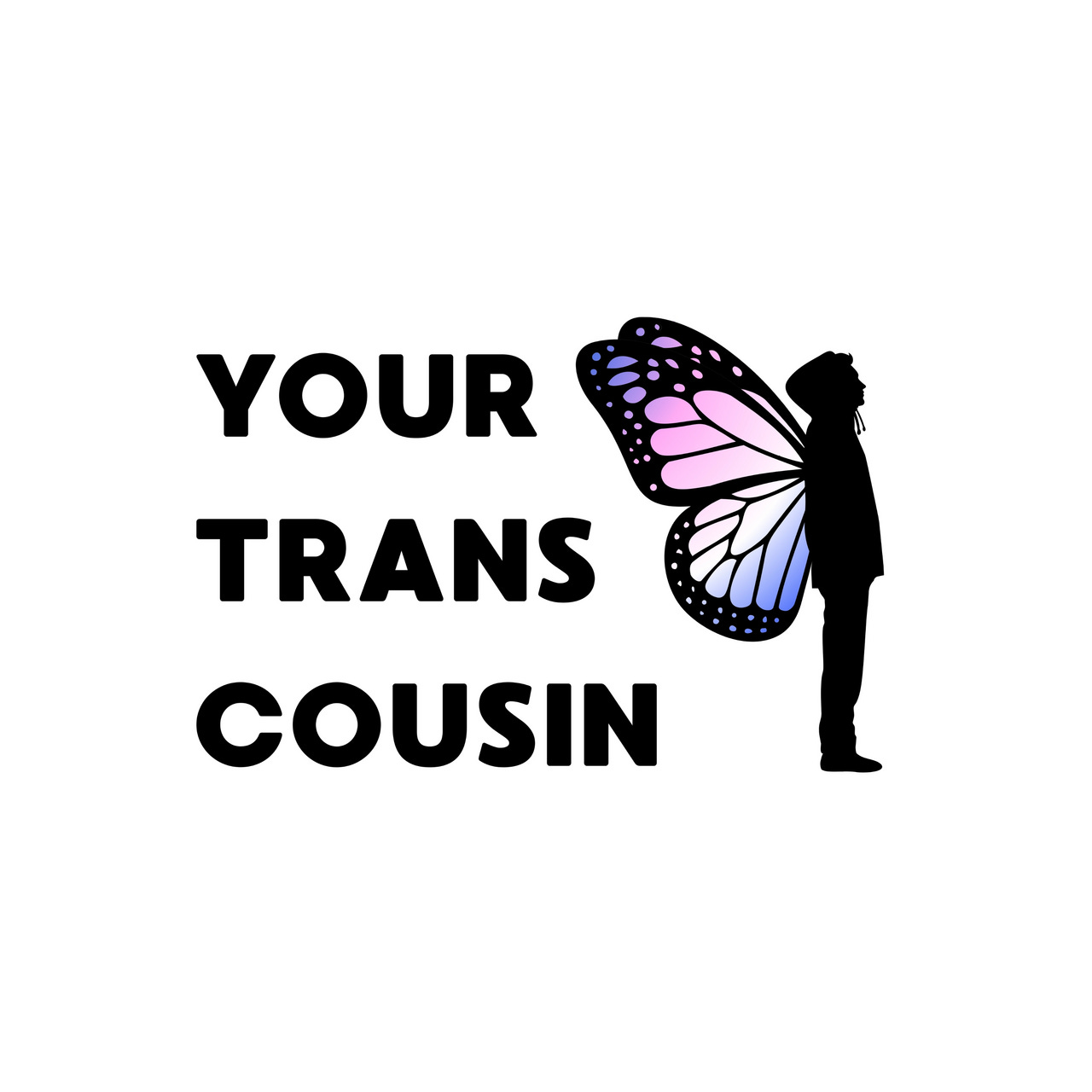 Your Trans Cousin