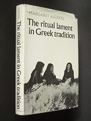 The Ritual Lament in Greek Tradition by Alexiou, Margaret: Very Good ...