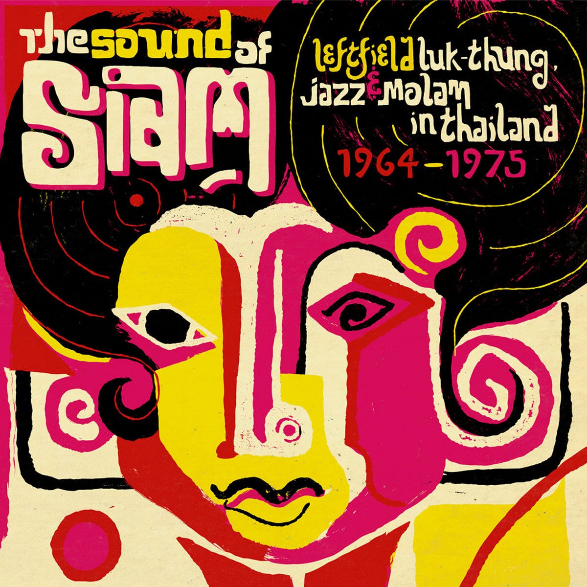 Sound of Siam - Leftfield Luk Thung, Jazz & Molam in Thailand 1964-1975 |  Various Artists | Soundway Records