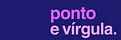 Ponto e Vírgula