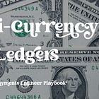 An Approach To Ledgers That Makes Multi-Currency Not Just Possible, But Easy