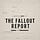 THE FALLOUT REPORT