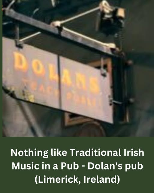 May be an image of harp and text that says "Nothing like Traditional Irish Music in a Pub Dolan's pub (Limerick, Ireland)"