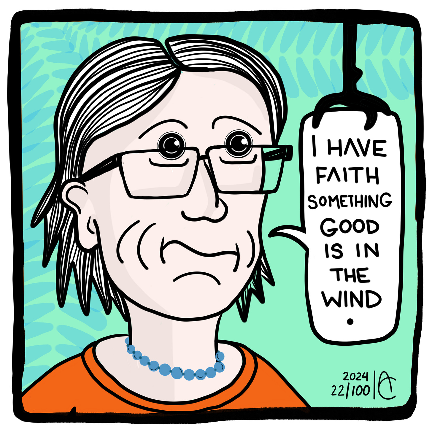 22/100: I have faith something good is in the wind. Diary affirmation comic A Cowen 22/100: I have faith something good is in the wind. Diary affirmation comic A Cowen