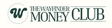 The Wayfinder Money Club