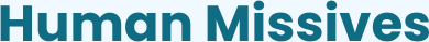 Human Missives