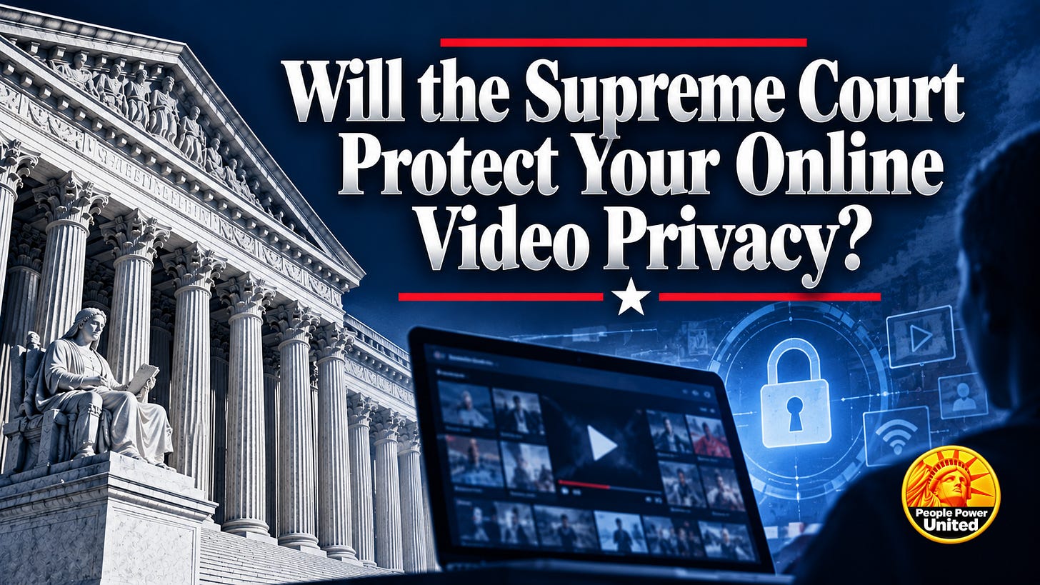 Will the Supreme Court Protect Your Online Video Privacy? Will the Supreme Court Protect Your Online Video Privacy?