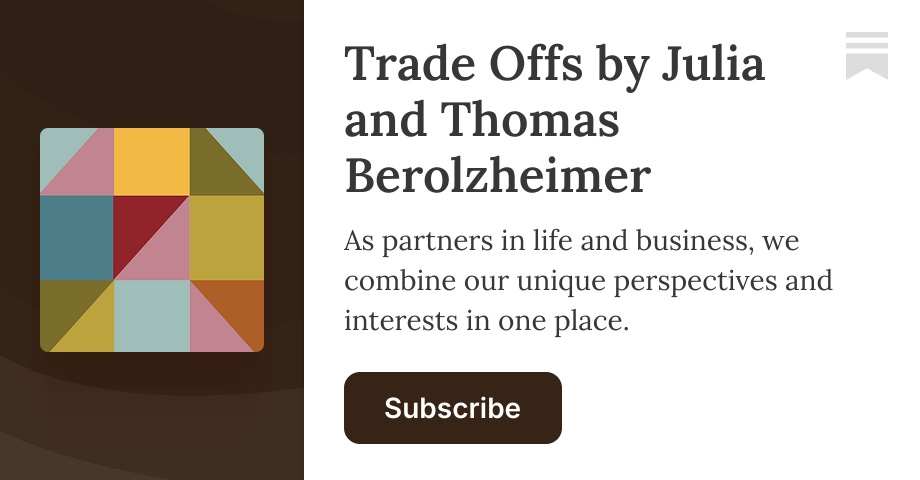 Trade Offs by Julia and Thomas Berolzheimer | Substack