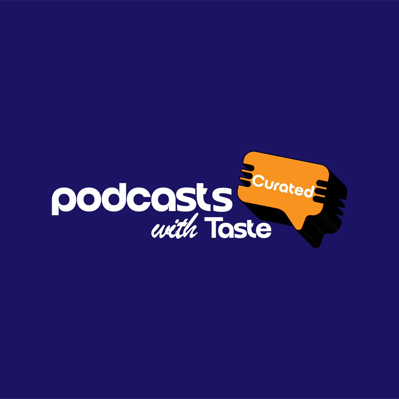 Podcasts Curated with Taste