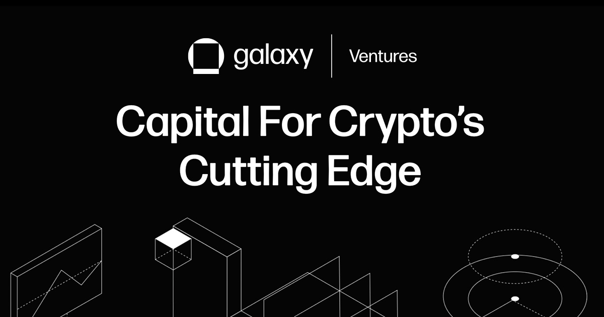 Galaxy Ventures — Capital For Crypto's Cutting Edge. | Galaxy Ventures