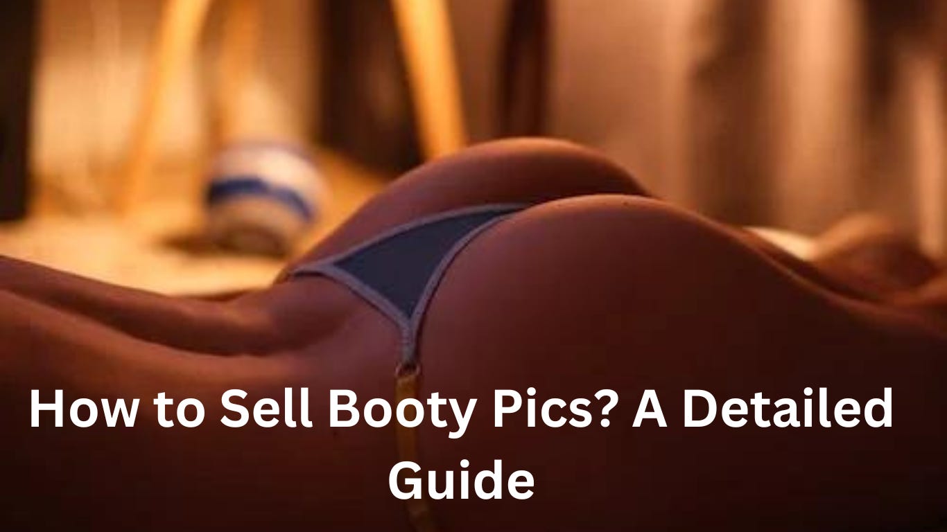 sell booty pics and make money online