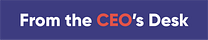 From the CEO’s Desk