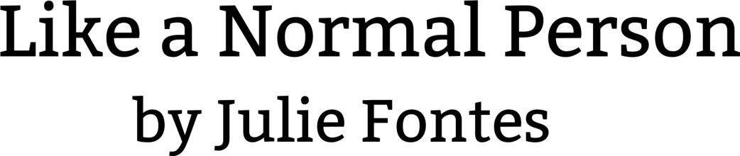 Like a Normal Person