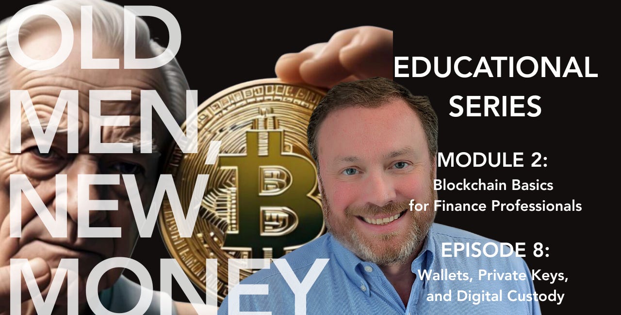 Episode 8: Wallets, Private Keys, and Digital Custody