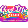 The Good Life Club's avatar