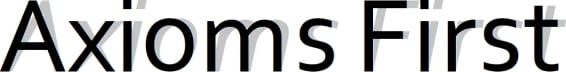 Axioms First