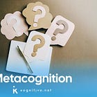 Don't trust your brain: the importance of metacognition