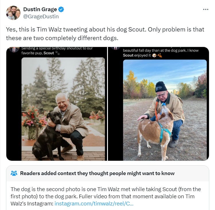 Screenshot of tweet by Dustin Grage saying 'Yes, this is Tim Walz tweeting about his dog Scout. Only problem is that these are two completely different dogs.'  also inclutes a Twitter community note stating 'The dog is the second photo is one Tim Walz met while taking Scout (from the first photo) to the dog park. Fuller video from that moment available on Tim Walz's Instagram' (with link noted in article)