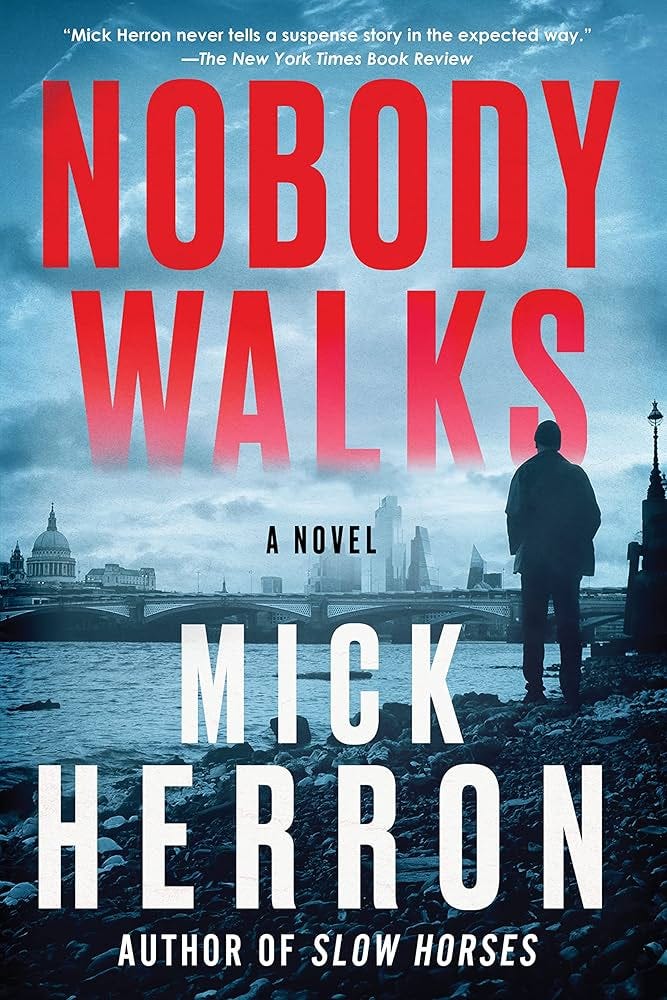 Nobody Walks - Kindle edition by Herron, Mick. Literature & Fiction Kindle  eBooks @ Amazon.com.