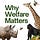 Why Welfare Matters
