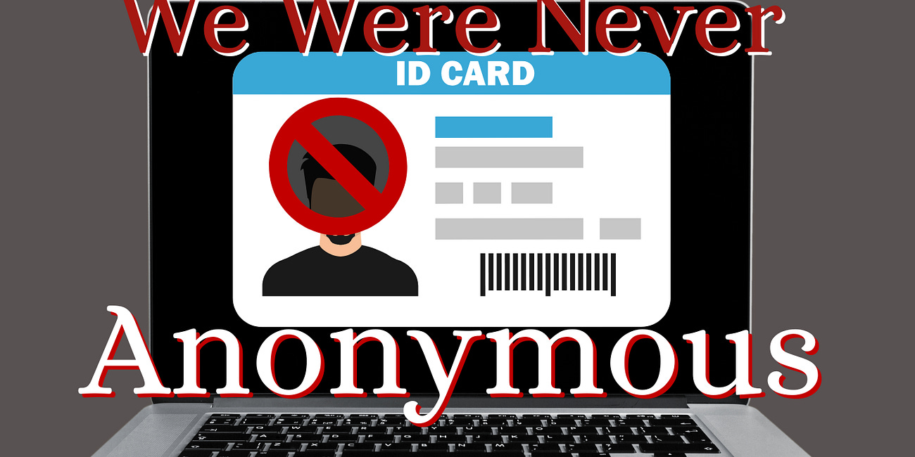 We Were Never Anonymous