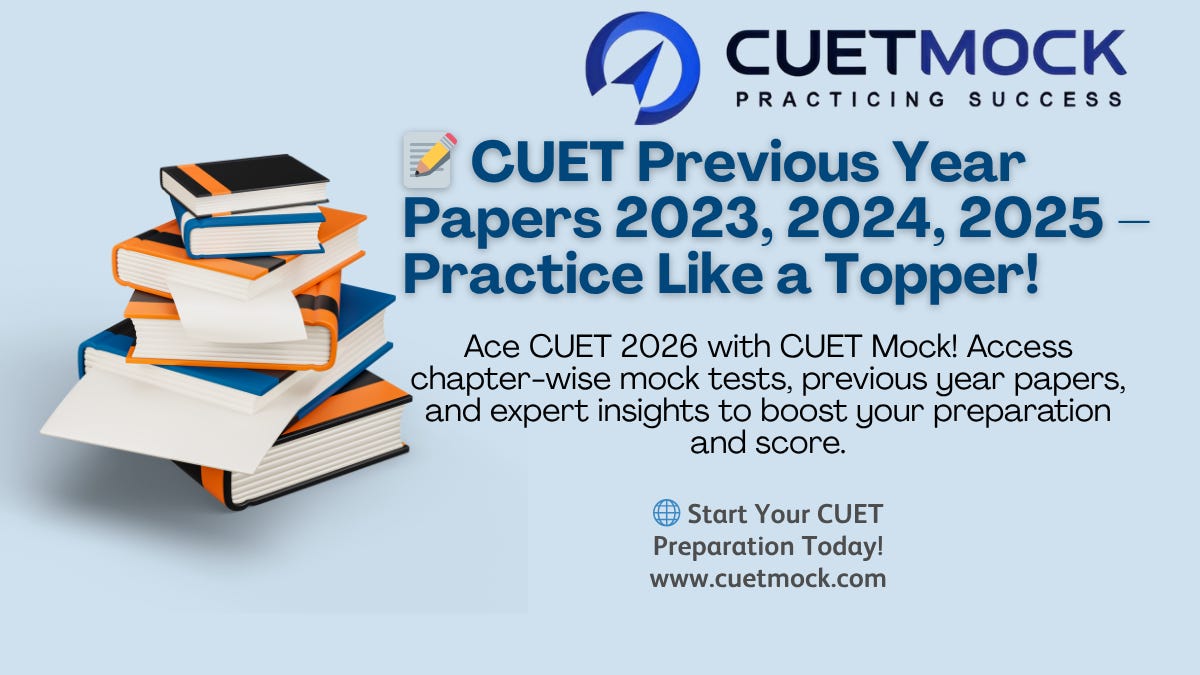 CUET Mock: Ultimate Guide to CUET 2026 Registration, CUET 2026 Syllabus & CUET Previous Year Papers 2023, 2024, 2025