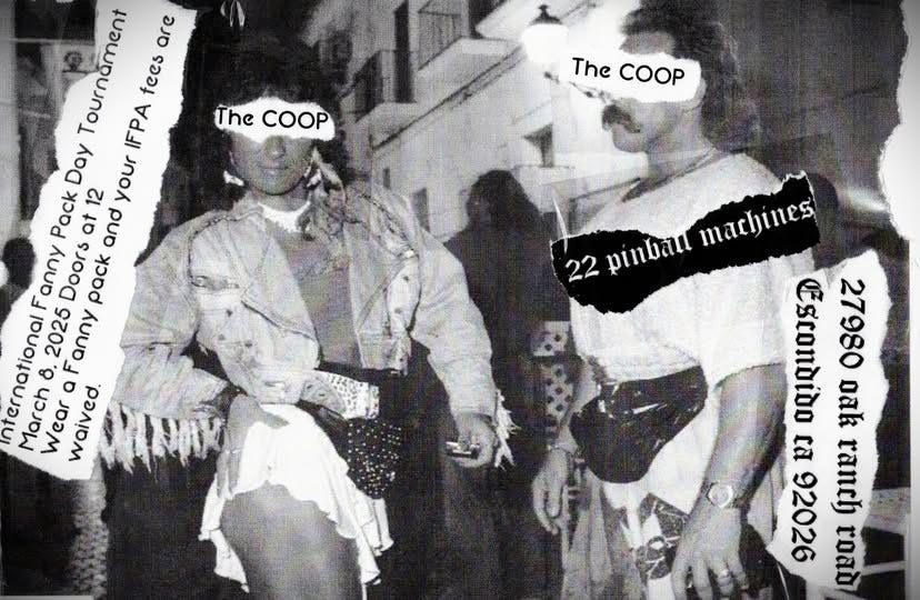May be an image of 2 people and text that says 'The heCOOP COOP The COOP COOP leye Tournament IFPA are fees Day 12 your your Pack at and anny Doors pack F international 2025 anny 8. F March Wear o waived machines 22 pinball Escondido e 98 27980 ឬម០ ca 92026 road ranch'