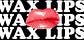 Wax Lips 