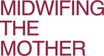 Midwifing the Mother