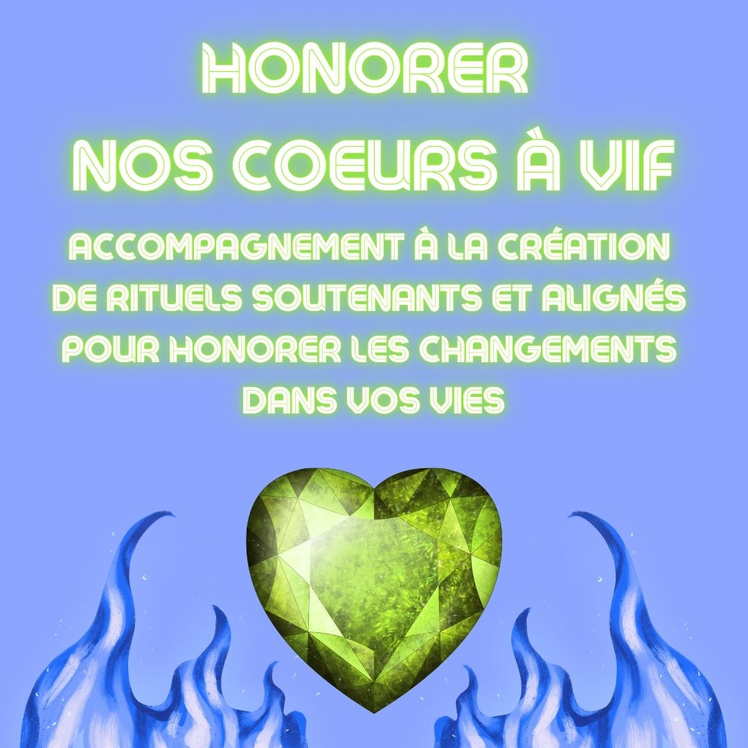 Titre en vert clair sur fond bleu ciel: Honorer nos coeurs à vif. En-dessous: un gros cœur orangé en diamant au-dessus de flammes bleues.