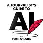 A Journalist's Guide to AI 