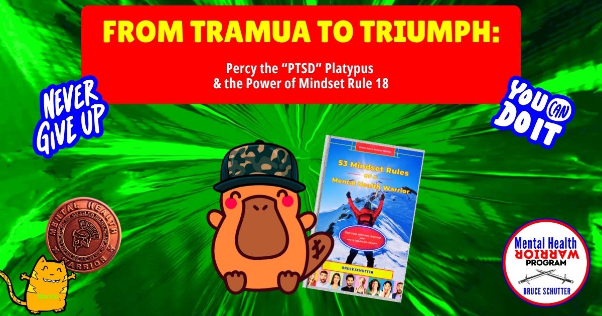 From Trauma to Triumph: Percy the “PTSD” Platypus & the Power of Mindset Rule 18